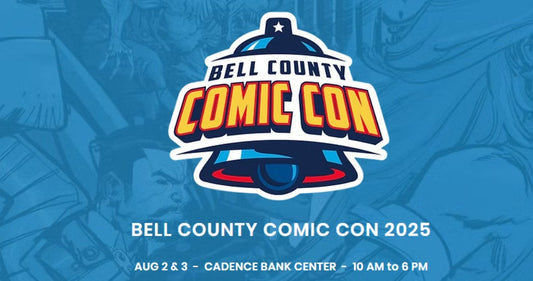 Join us at Bell County Comic Con Aug 2 - 3, 2025